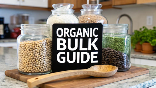 Bulk Organic Grains and Beans: Your Complete Guide