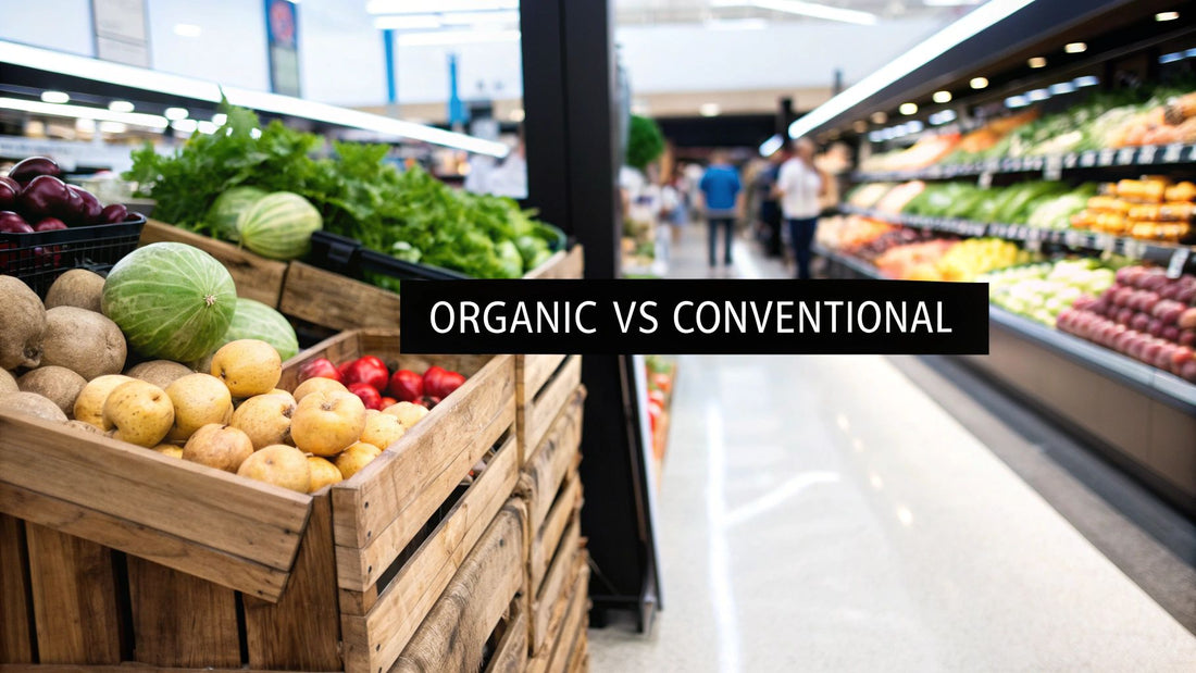 Organic Foods vs Conventional What to Choose